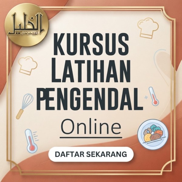 Kursus Online Latihan Pengendali Makanan Al Khaleel Consulting & Training